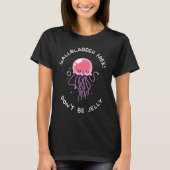 Gallbladder Removal Surgery  Don't Be Jelly Tシャツ (正面)