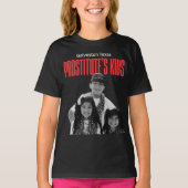 Galveston Texas Prostitute's Kids Tシャツ (正面)