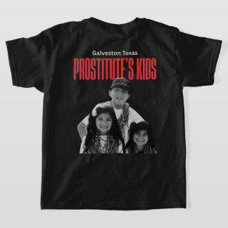 Galveston Texas Prostitute's Kids Tシャツ