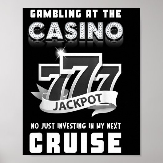 Gambling At The Casino Investing In My Next Cruise ポスター (正面)