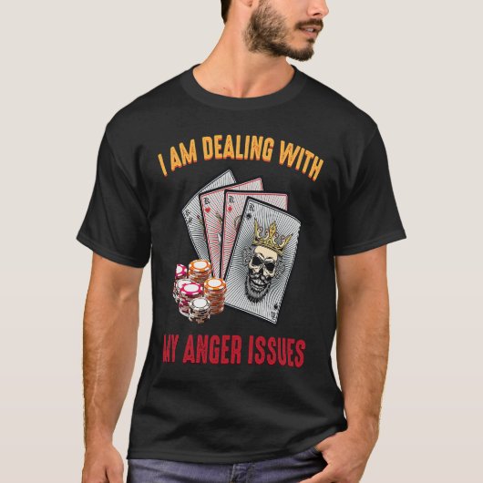 Gambling  I Am Dealing With My Anger Issues  Casin Tシャツ (正面)
