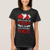 Gambling I Do Have a Retirement Plan I Plan on Pla Tシャツ (正面)