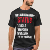 Game Addict Relationship Status Gamer Video Games Tシャツ (正面)
