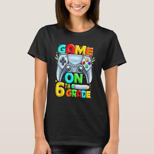 Game On 6th Grade Back To School 6th Grade Level U Tシャツ (正面)