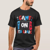 Game On 6th Grade Back To School  Kids Teachers Tシャツ (正面)
