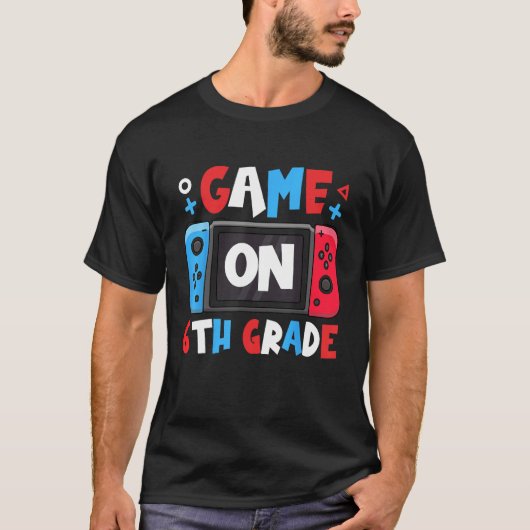 Game On 6th Grade Back To School Kids Teachers Tシャツ (正面)