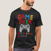 Game Over Back To School Gaming Teacher Student Tシャツ (正面)