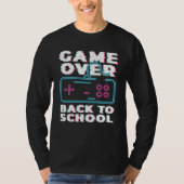 Game Over Back To School Now Institution School Tシャツ (正面)