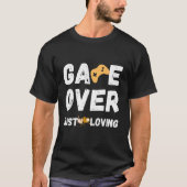 Game Over Just Loving Gamer Art Tシャツ (正面)