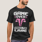 Game Over Thanks For Playing Hysterectomy Survivor Tシャツ (正面)