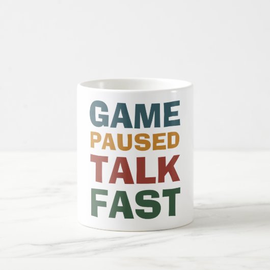 Game Paused Talk Fast - Funny Gamer モーフィングマグカップ (中央)