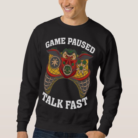 Game Paused Talk Fast  Video Game  Gaming  2 スウェットシャツ (正面)