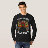 Game Paused Talk Fast  Video Game  Gaming  2 Tシャツ (正面フル)