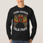 Game Paused Talk Fast  Video Game  Gaming  2 Tシャツ (正面)