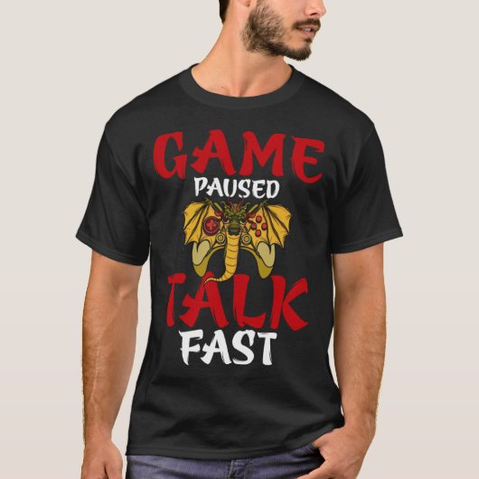 Game Paused Talk Fast  Video Game  Gaming Tシャツ (正面)