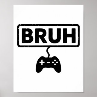 Gamer Bruh Video Games Funny Gaming Men Boys Kids  ポスター