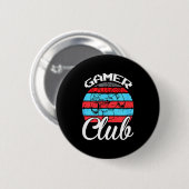 Gamer Club Funny Gaming Quotes Gift For Players  缶バッジ (正面&裏面)