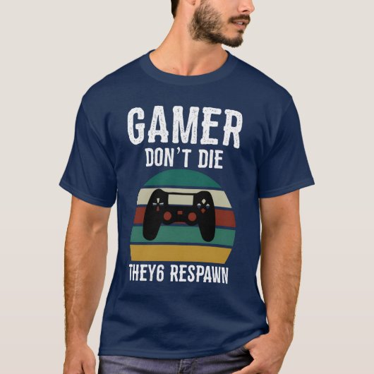 Gamer Dont Die Video Game Player Gamer Gaming Gift Tシャツ (正面)