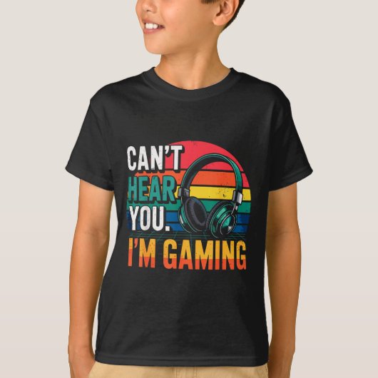 Gamer Funny Can't Hear You I'm Gaming Tシャツ (正面)