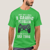 Gamer Funny Quote Sarcastic Gaming Problem Boyseen Tシャツ (正面)