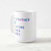 Gamer “I’d Rather Be Playing Video Games”  コーヒーマグカップ (正面左)