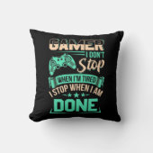 Gamer I Stop When I Am Done クッション (正面)