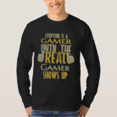 Gamer Until The Real One Shows Up Tシャツ (正面)