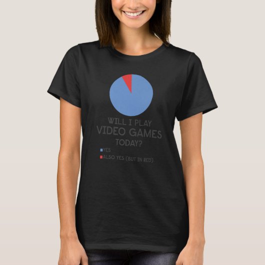 Gamer Will I Play Video Games Today Pie Chart Humo Tシャツ (正面)