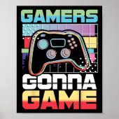 Gamers Gonna Game Video Game Player Gaming Funny  ポスター (正面)