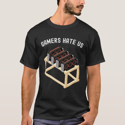 Gamers Hate Us Crypto Miner Gear Cryptocurrency Tシャツ (正面)