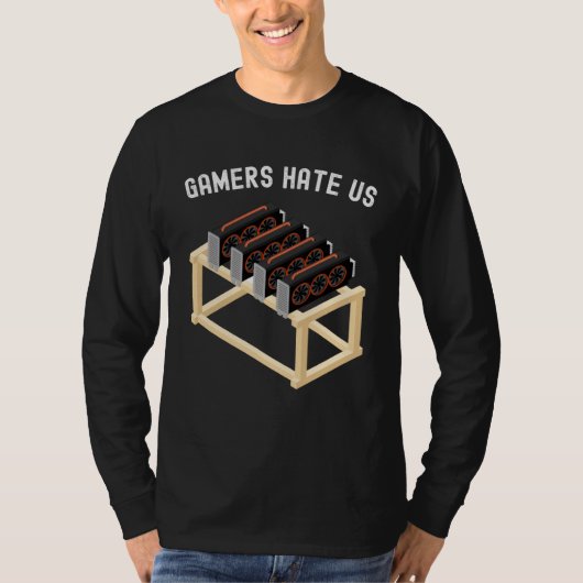 Gamers Hate Us Crypto  Miner Gear Cryptocurrency Tシャツ (正面)