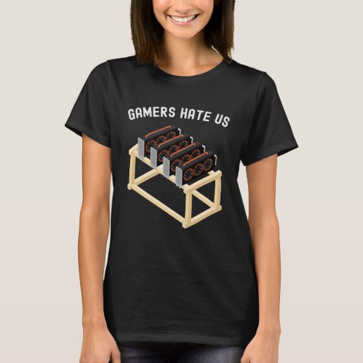 Gamers Hate Us Crypto Miner Gear Cryptocurrency Tシャツ (正面)