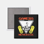 Gamers Never Die Funny Gaming Quotes Great Gift Fo マグネット (正面/裏面)