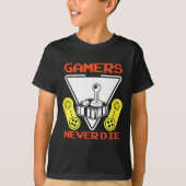 Gamers Never Die Funny Gaming Quotes Great Gift Fo Tシャツ (正面)