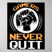 Gamers Never Quit Funny Gaming Quotes Gift For Gam ポスター (正面)