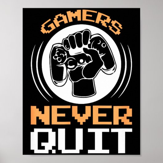 Gamers Never Quit Funny Gaming Quotes Gift For Gam ポスター (正面)