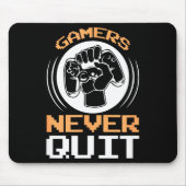 Gamers Never Quit Funny Gaming Quotes Gift For Gam マウスパッド (正面)