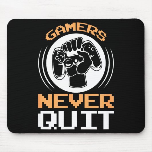 Gamers Never Quit Funny Gaming Quotes Gift For Gam マウスパッド (正面)