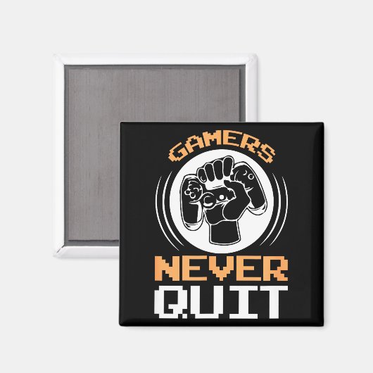 Gamers Never Quit Funny Gaming Quotes Gift For Gam マグネット (正面/裏面)