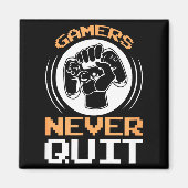 Gamers Never Quit Funny Gaming Quotes Gift For Gam マグネット (正面)