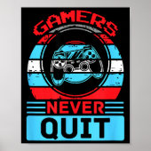 Gamers Never Quit Funny Gaming Quotes Gift For Rpg ポスター (正面)
