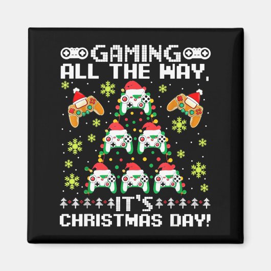 Gaming All The Way Its Christmas Day Video Gamer C マグネット (正面)