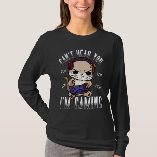 Gaming Cat Canu2019t Hear You Im Gaming Gamer Cat  Tシャツ (正面)