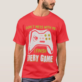 Gaming dont mess with me gamer video game gift vin tシャツ