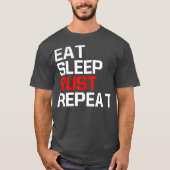 Gaming Funny Meme EAT SLEEP RUST REPEAT Game Tシャツ (正面)