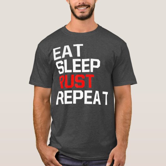 Gaming Funny Meme EAT SLEEP RUST REPEAT Game Tシャツ (正面)
