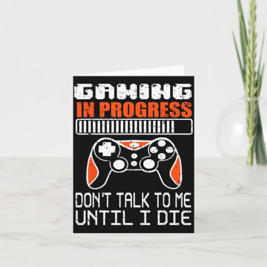 Gaming In Progress Don't Talk To Me Until I Die Fu カード (正面)