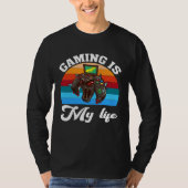 Gaming Is My Life  Video Gaming   2 Tシャツ (正面)
