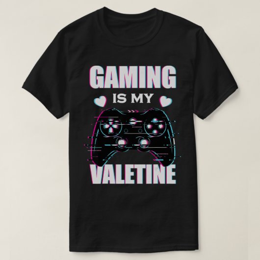 Gaming Is My Valentine Gamer Partner Valentine's Tシャツ (デザイン正面)