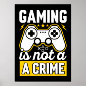 Gaming Is Not A Crime - Funny Video Gamer, Gaming  ポスター (正面)